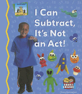 I Can Subtract, It's Not an Act!