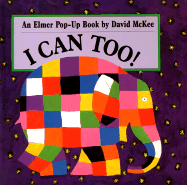 I Can Too!: An Elmer Pop-Up Book