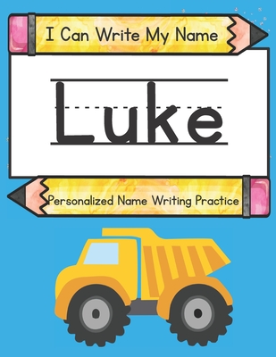 I Can Write My Name: Luke: Personalized Name Writing Practice - Caluse, Kim, and Hub, Kids Print