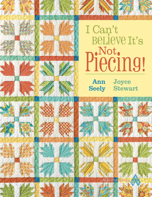 I Can't Believe It's Not Piecing] - Seely, Ann, and Stewart, Joyce