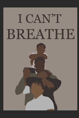 I Can't Breathe: A Social Justice Literary Magazine (Black & White) - Bell, Elijah, and Hughes, Pamela, and Kibler, Amanda