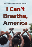 I Can't Breathe, America: Mommy, Come Help Me Breathe America, Foot of Our Necks