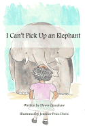 I Can't Pick Up an Elephant