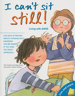 I Can't Sit Still!: Living with ADHD - Pollack, Pam, and Belviso, Meg