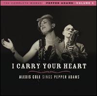 I Carry Your Heart - Alexis Cole