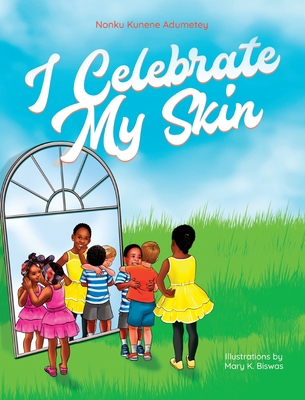 I Celebrate My Skin - Kunene Adumetey, Nonku