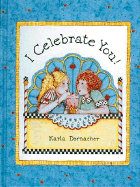 I Celebrate You: Karla Dornacher's I Celebrate You Book