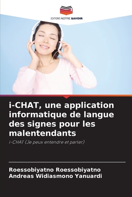 i-CHAT, une application informatique de langue des signes pour les malentendants - Roessobiyatno, Roessobiyatno, and Yanuardi, Andreas Widiasmono