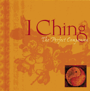 I Ching: The Perfect Companion