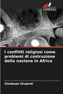 I conflitti religiosi come problemi di costruzione della nazione in Africa