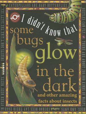 I Didn't Know That Some Bugs Glow in the Dark: I Didn't Know That... - Flowerpot Press (Creator)