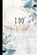 I Do Crew: College Ruled Bridesmaid Journal, Bride Tribe Gifts, Bridesmaid Notebook for Notes, Planning, Organizer, Bridesmaid Gifts, 6x9 Notebook
