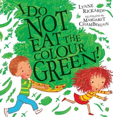 I Do Not Eat the Colour Green - Rickards, Lynne