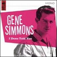 I Done Told You - Gene Simmons