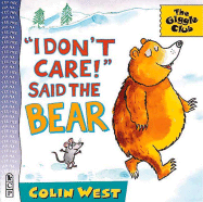 I Don't Care! Said the Bear