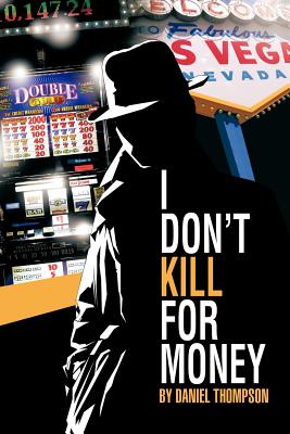 I Don't Kill for Money - Thompson, Daniel