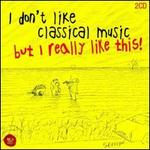 I Don't Like Classical Music, But I Kinda Like This!