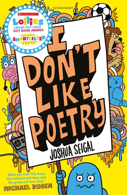 I Don't Like Poetry: By the winner of the Laugh Out Loud Award. 'Wonderful and imaginative' The Times - Seigal, Joshua