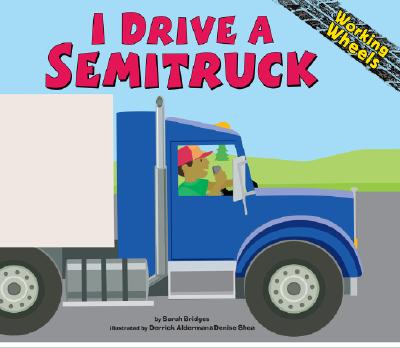I Drive a Semitruck - Bridges Phd, Sarah