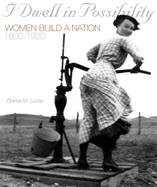 I Dwell in Possibility: Women Build a Nation: 1600-1920