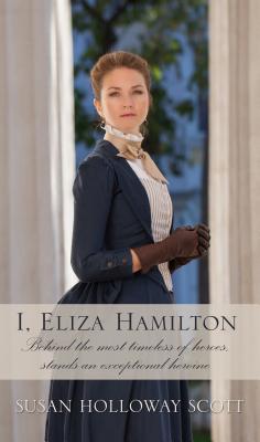 I, Eliza Hamilton - Scott, Susan Holloway