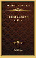 I Fasten a Bracelet (1911)