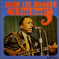 I Feel Good! - John Lee Hooker