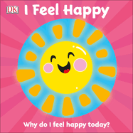 I Feel Happy: Why Do I Feel Happy Today?
