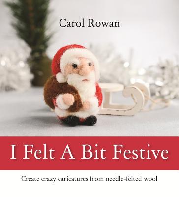 I Felt A Bit Festive - Rowan, Carol