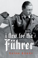 I Flew for the Fuhrer