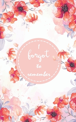 I Forgot to Remember: Internet Password Logbook Organizer with Alphabetical Tabs To Protect Usernames and Passwords, Login Private Information Keeper, Vault Notebook and Online - Flower Design - Gray, Catherine M