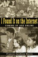 I Found It on the Internet: Coming of Age Online