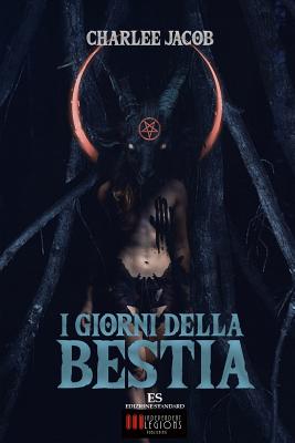 I Giorni Della Bestia: Delirio Hardcore Horror - Jacob, Charlee