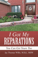 I Got My Reparations: You Can Get Yours Too