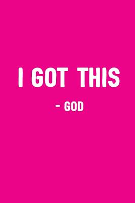 I Got This - God: Sermon Journal and Week Planner / 100 Lined Pages Notebook to Write in for Men & Women / 6x9 Inspiring Pink Composition Book / Humor Prayer Scripture Workbook Gift - Journals, Holy Trinity