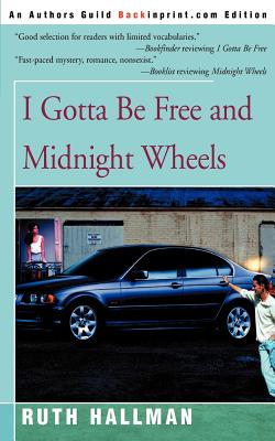 I Gotta Be Free and Midnight Wheels - Hallman, Ruth