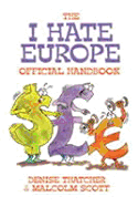 I Hate Europe Official Handbook - Thatcher, Denise