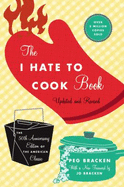 I Hate to Cook Book - Bracken, Peg
