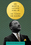 I Have a Dream \ Yo Tengo Un Sueo (Spanish Edition)