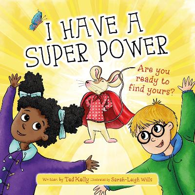 I Have a Super Power - Kelly, Ted