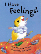 I Have Feelings!