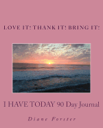 I Have Today 90 Day Journal