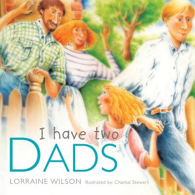 I Have Two Dads - Wilson, Lorraine