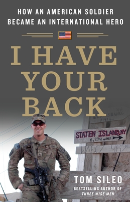 I Have Your Back: How an American Soldier Became an International Hero - Sileo, Tom
