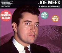 I Hear a New World: An Outer Space Music Fantasy - Joe Meek & the Blue Men