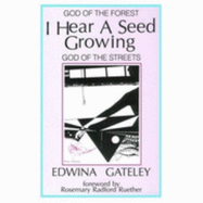 I Hear a Seed Growing - Gateley, Edwina