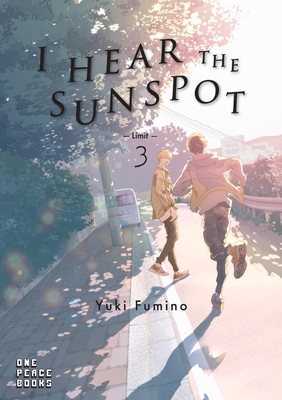 I Hear the Sunspot: Limit Volume 3 - Fumino, Yuki, and Kohler, Stephen (Translated by)