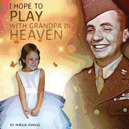 I Hope To Play With Grandpa In Heaven