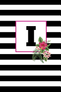 I: I Monogram Notebook: Black and White Striped: Initial I: 6x9 Inch, 120 Pages, Blank Lined, College Ruled Journal