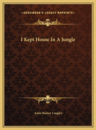 I Kept House in a Jungle